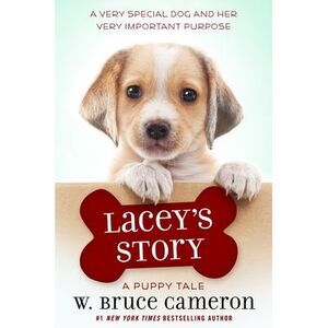 Lacey's Story: A Puppy Tale -- W. Bruce Cameron